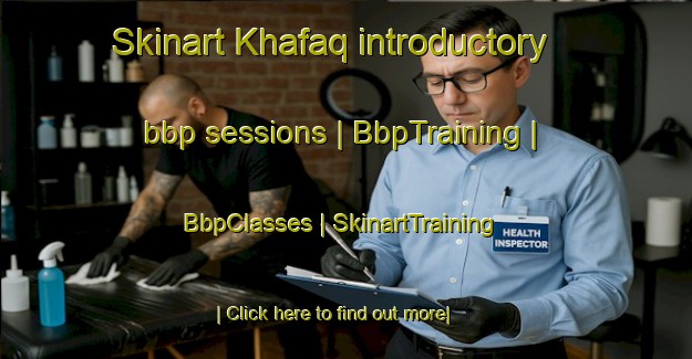 Skinart Khafaq introductory bbp sessions | BbpTraining | BbpClasses | SkinartTraining-Saudi Arabia